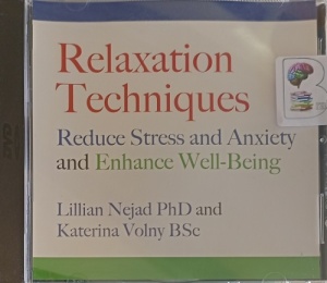 Relaxation Techniques written by Lillian Nejad PhD and Laterina Volny BSc performed by Lillian Nejad PhD and Laterina Volny BSc on Audio CD (Abridged)